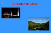 Le viaduc de Millau Il a été construit par lingénieur Michel Virlogeux et dessiné par larchitecte Lord Norman Foster. Il a été conçut en 3 ans Cet ouvrage.