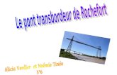 Sommaire Page1: Pont transbordeur de Rochefort Page2:Comment peut-il traverser ? Page3:Photos du pont Page4:Description du pont Page5: Le constructeur.