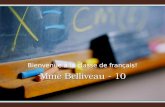 Bienvenue à la classe de français! Mme Belliveau - 10.