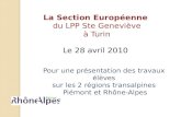 Le 28 avril 2010 La Section Européenne du LPP Ste Geneviève à Turin Pour une présentation des travaux élèves sur les 2 régions transalpines Piémont et.
