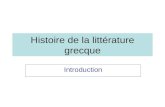 Histoire de la littérature grecque Introduction. (0)1. Remarques préliminaires (02). Périodisation.