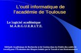 Loutil informatique de lacadémie de Toulouse Le logiciel académique M.A.R.G.U.E.R.I.T.E. Méthode Académique de Recherche et de Gestion dans les Unités.