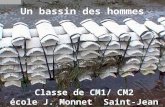 Un bassin des hommes Classe de CM1/ CM2 école J. Monnet Saint-Jean dIllac.