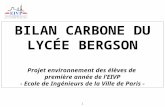 1 BILAN CARBONE DU LYCÉE BERGSON Projet environnement des élèves de première année de lEIVP - Ecole de Ingénieurs de la Ville de Paris -
