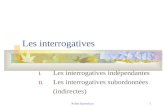 Pollet Samvelian1 Les interrogatives I. Les interrogatives indépendantes II. Les interrogatives subordonnées (indirectes)