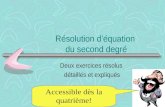 Résolution déquation du second degré Deux exercices résolus détaillés et expliqués Accessible dès la quatrième!