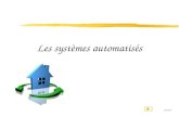 Les systèmes automatisés JFT 2010 Pourquoi des systèmes automatisés -?-?-?- zUn système automatisé est conçu de manière à effectuer une série de taches.