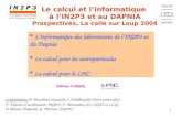 1 Le calcul et linformatique à lIN2P3 et au DAPNIA Prospectives, La colle sur Loup 2004 Contributions:B. Boutherin (sécurité), J. Delabrouille (Astro-particules),