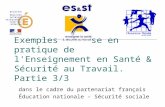 Exemples de mise en pratique de l'Enseignement en Santé & Sécurité au Travail. Partie 3/3 dans le cadre du partenariat français Éducation nationale – Sécurité.