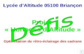 Lycée dAltitude 05100 Briançon Projet « Horloges dAltitude » Optimisation du rétro-éclairage des cadrans F.
