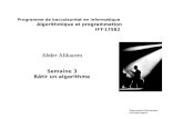 Programme de baccalauréat en informatique Algorithmique et programmation IFT-17582 Abder Alikacem Abder Alikacem Semaine 3 Bâtir un algorithme Département.