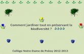 Comment jardiner tout en préservant la biodiversité ? Collège Notre-Dame de Poissy 2012-2013.