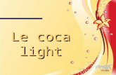 Le coca light. L aspartame n Le sucre du coca a é t é remplac é par l aspartame. Celui-ci doit donc avoir un but recherch é. n Nous allons alors nous.