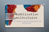 Modélisation moléculaire Les outils de la librairie de molécules.