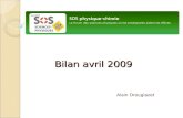 Bilan avril 2009 Alain Drouglazet. Environnement SoS-sciences physiques fait maintenant partie dun ensemble dont SoS-Math fut le précurseur :
