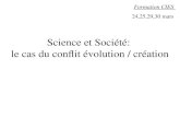 Science et Société: le cas du conflit évolution / création Formation CIES 24,25,29,30 mars.