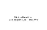 Virtualisation Les conteneurs – OpenVZ. Etat des lieux Depuis 2008, le nombre de machines virtuelles installées sur des serveur X86 a dépassé le nombre.
