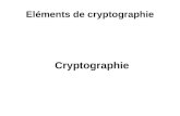 Eléments de cryptographie Cryptographie. Présentation En 2012, la cryptologie joue un rôle fondamental dans l'ensemble des activités humaines liées à.