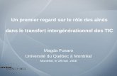 Un premier regard sur le rôle des aînés dans le transfert intergénérationnel des TIC Magda Fusaro Université du Québec à Montréal Montréal, le 28 mai 2008.