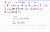 Application de la distance dédition à la correction de dictées musicales Par: France CHAMPAGNE et Guy TREMBLAY.