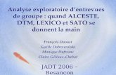 1 Analyse exploratoire dentrevues de groupe : quand ALCESTE, DTM, LEXICO et SATO se donnent la main François Daoust Gaëlle Dobrowolski Monique Dufresne.