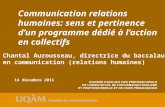 Communication relations humaines: sens et pertinence dun programme dédié à laction en collectifs Chantal Aurousseau, directrice du baccalauréat en communication.