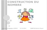 C ONSTRUCTION DU NOMBRE 1 animation pédagogique LYON 8 12/10/2010 GDMS DD Béatrice Venard.