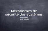 Mécanismes de sécurité des systèmes 10 e cours Louis Salvail.
