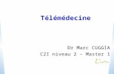 Télémédecine Dr Marc CUGGIA C2I niveau 2 – Master 1.