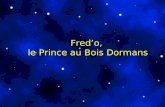 Fredo, le Prince au Bois Dormans. En Champagne Il était une fois…