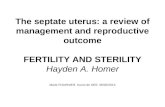 The septate uterus: a review of management and reproductive outcome FERTILITY AND STERILITY Hayden A. Homer Marie FOURNIER. Cours de DES. 06/02/2013.