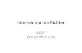 Intervention de Richter S.JOST DES GO 2011-2012. = Sacro-spinofixation (1968) Principe : amarrage du dôme vaginal au ligament sacro-épineux. Indication.