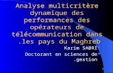1 Analyse multicrit è re dynamique des performances des op é rateurs de t é l é communication dans les pays du Maghreb. Karim SABRI Doctorant en sciences.