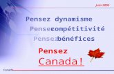 Canada Juin 2002 Pensez dynamisme Pensez compétitivité Pensez bénéfices Pensez Canada!