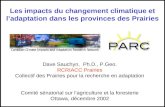 Dave Sauchyn, Ph.D., P.Geo. RCRIACC Prairies Collectif des Prairies pour la recherche en adaptation Comité sénatorial sur lagriculture et la foresterie.