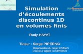 Simulation découlements discontinus 1D en volumes finis Rudy HAYAT Tuteur : Serge PIPERNO Responsable du projet CAIMAN Directeur adjoint du CERMICS.