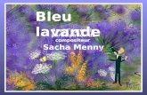Bleu lavande Avec lagréable participation du compositeur Sacha Menny.