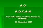 A.G A.D.C.A.N Association Des Cavaliers Amateurs Normands 21 Décembre 2007.