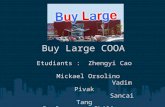 Buy Large COOA Etudiants : Zhengyi Cao Mickael Orsolino Vadim Pivak Sancai Tang Professeur : Philippe Renevier Année : 2010-2011 1.
