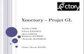 1 Xooctory – Projet GL Aurélie COHE Fabien FAGOAGA Alice GARCIA Matthieu JOUBERT Christelle MAZEREAU Client : Xavier HANIN.