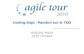Coding Dojo - Randori sur le TDD Anthony Hurot 2010 Octobre.