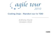 Coding Dojo - Randori sur le TDD Anthony Hurot Octobre 2010.