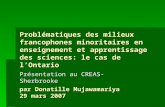 Problématiques des milieux francophones minoritaires en enseignement et apprentissage des sciences: le cas de lOntario par Donatille Mujawamariya 29 mars.