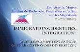 1 Dr. Altay A. Manço Institut de Recherche, Formation et Action sur les Migrations   IMMIGRATIONS, IDENTITES, INTEGRATION : QUELLES COMPETENCES
