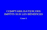 COMPTABILISATION DES IMPÔTS SUR LES BÉNÉFICES Cours 5.