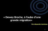 « Dewey Broche, à laube dune grande migration» Pier-Alexandre Corriveau 1.