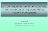 Les conducteurs unidimensionnels, une visite de la physique de la matière condensée Denis Jérome Laboratoire de Physique des Solides Université Paris-Sud,