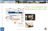 CIBLE : le catalogue des Bibliothèques de lULB Luc Verdebout - lverdebo@admin.ulb.ac.be.