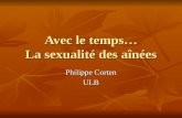 Avec le temps… La sexualité des aînées Philippe Corten ULB.