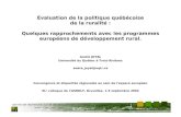 Évaluation de la politique québécoise de la ruralité : Quelques rapprochements avec les programmes européens de développement rural. André JOYAL Université.